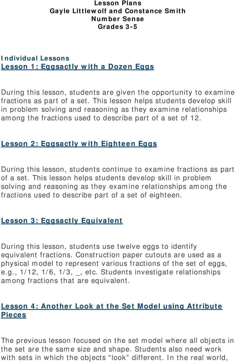 Lesson 2: Eggsactly with Eighteen Eggs During this lesson, students continue to examine fractions as part of a set.