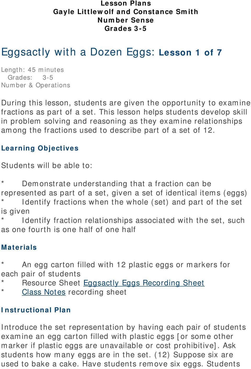 Learning Objectives Students will be able to: * Demonstrate understanding that a fraction can be represented as part of a set, given a set of identical items (eggs) * Identify fractions when the