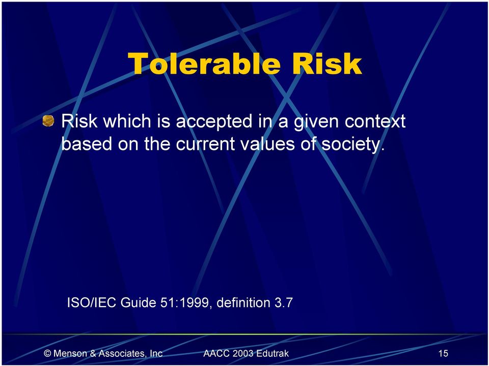 society. ISO/IEC Guide 51:1999, definition 3.