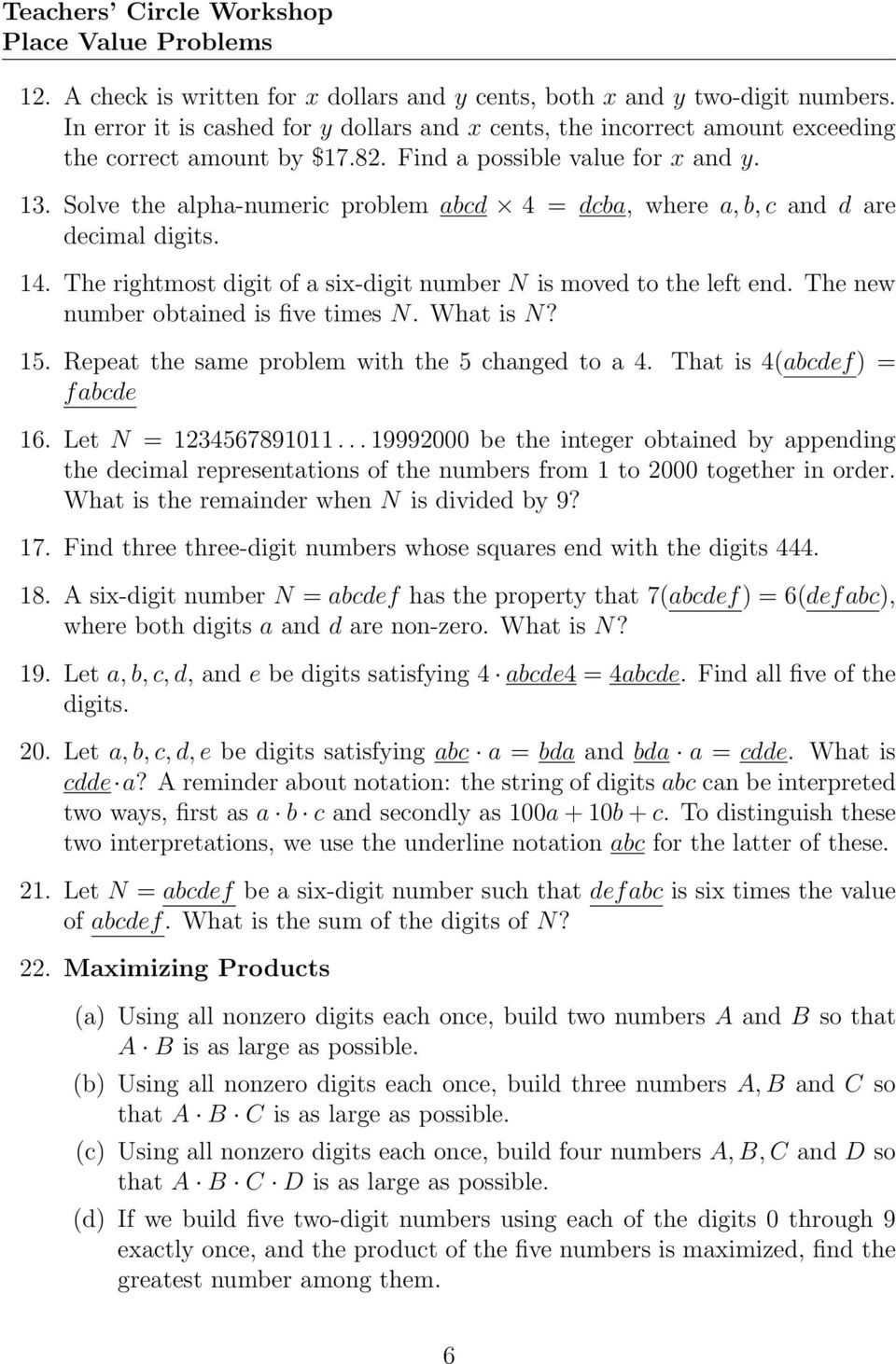 The new number obtained is five times N. What is N? 15. Repeat the same problem with the 5 changed to a 4. That is 4(abcdef) = fabcde 16. Let N = 1234567891011.