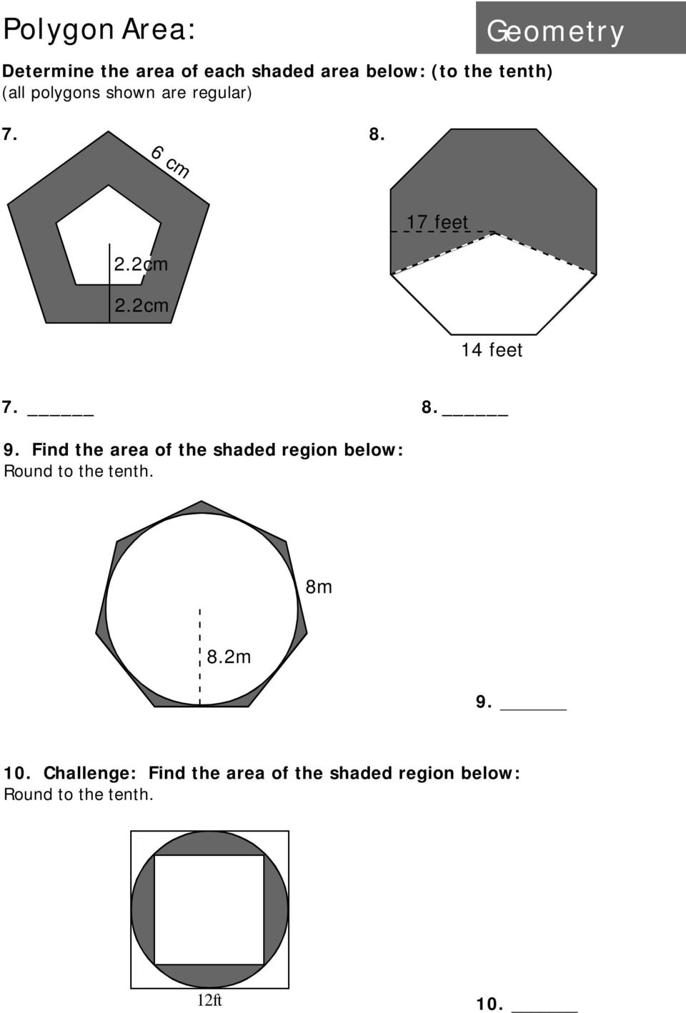 Find the area of the shaded region below: Round to the tenth. 8m 8.2m 9. 10.