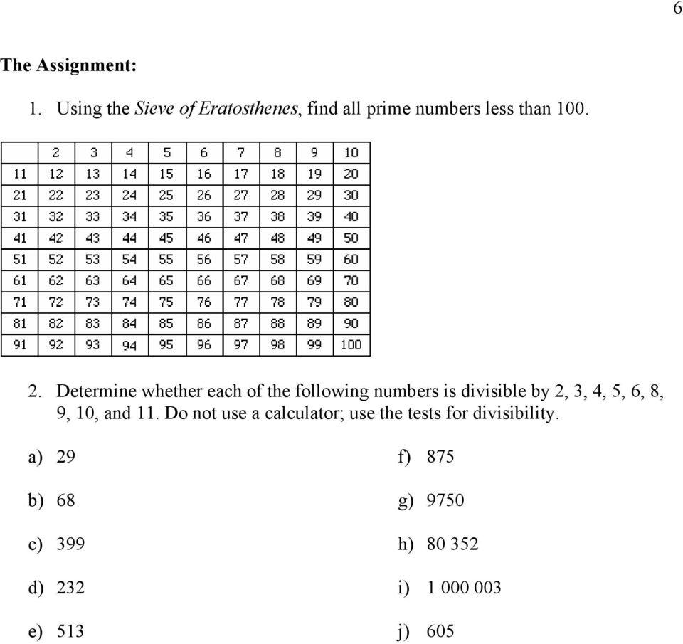 Determine whether each of the following numbers is divisible by 2, 3, 4, 5, 6, 8,