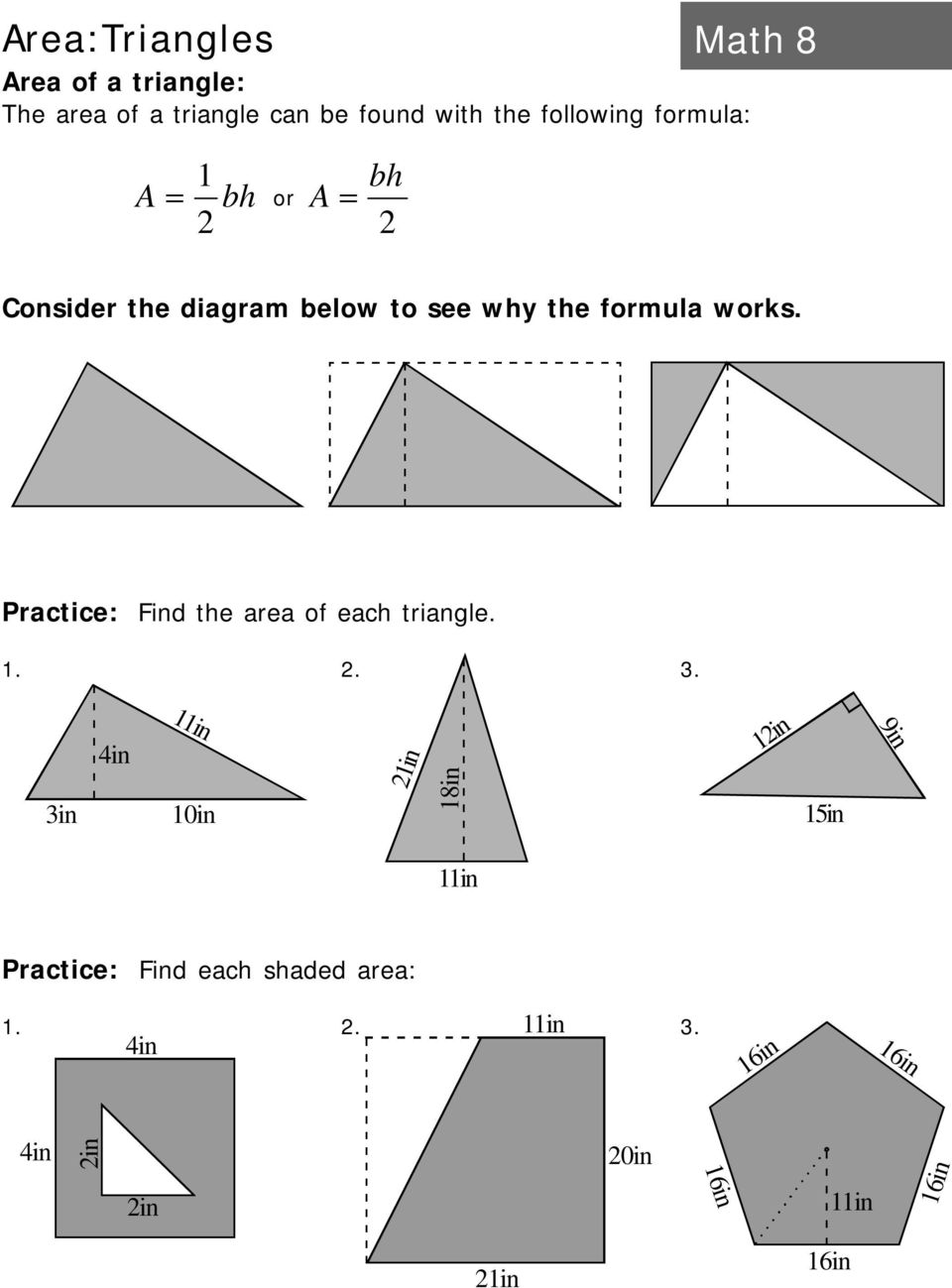 Practice: Find the area of each triangle. 1.. 3.
