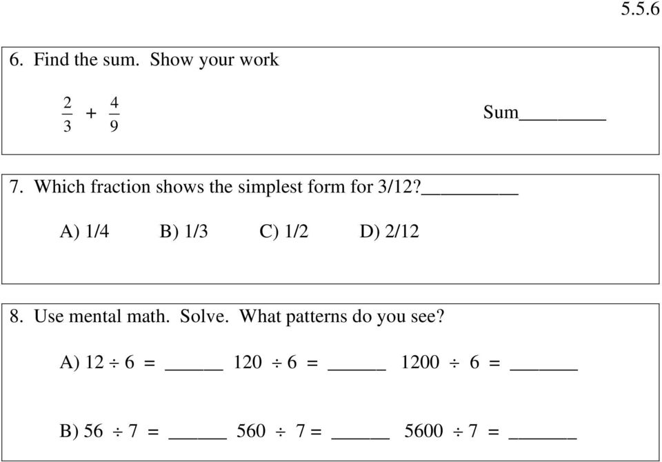 A) 1/4 B) 1/3 C) 1/2 D) 2/12 8. Use mental math. Solve.