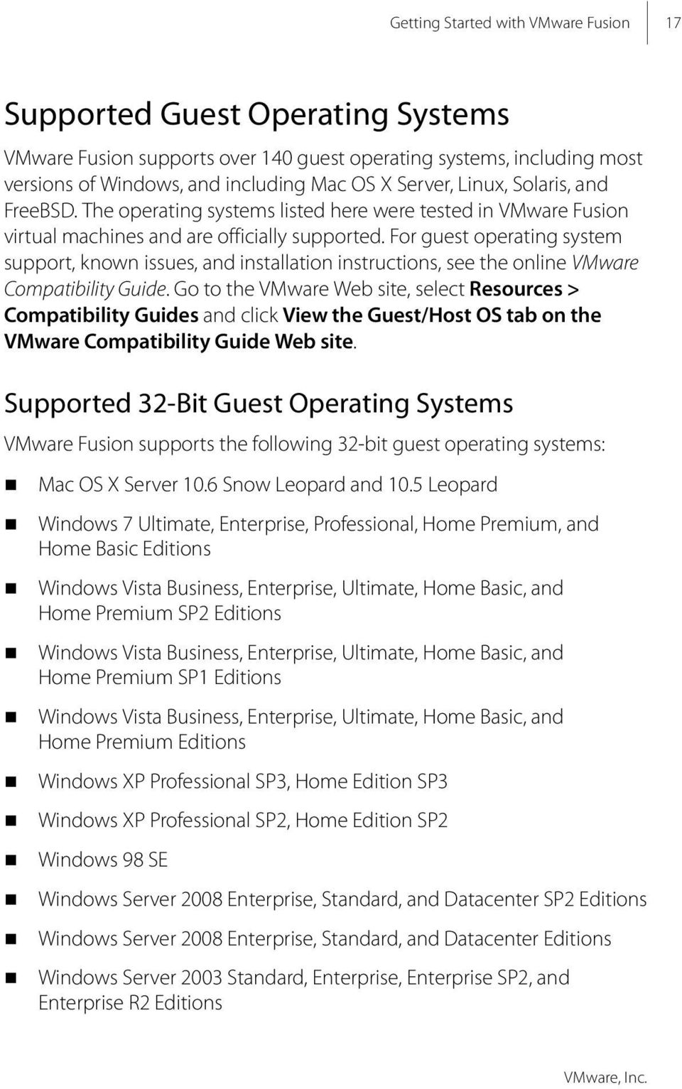 For guest operating system support, known issues, and installation instructions, see the online VMware Compatibility Guide.