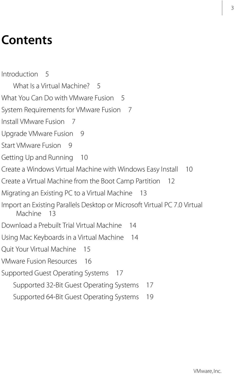 Windows Virtual Machine with Windows Easy Install 10 Create a Virtual Machine from the Boot Camp Partition 12 Migrating an Existing PC to a Virtual Machine 13 Import an Existing Parallels