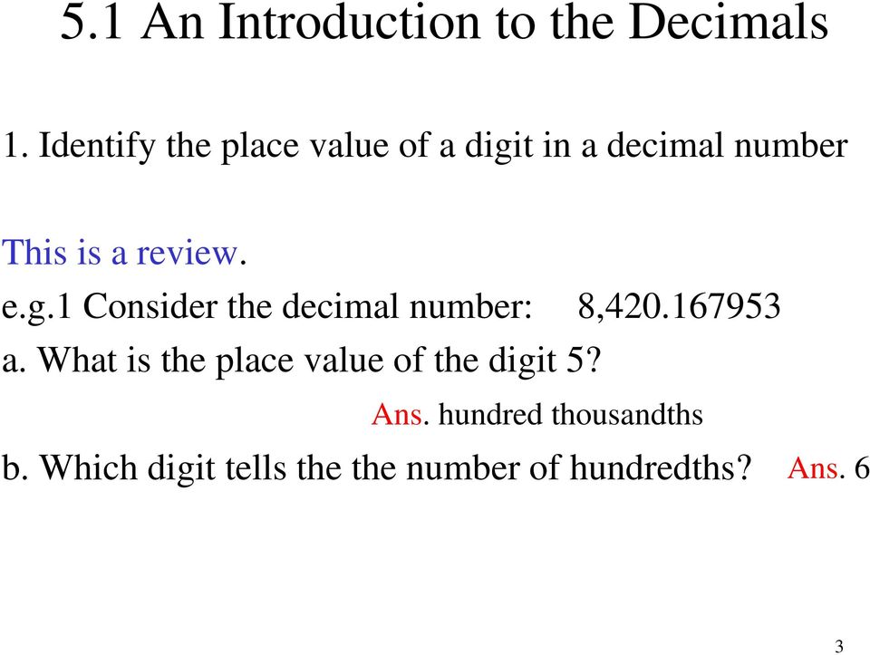 review. e.g.1 Consider the decimal number: 8,420.167953 a.
