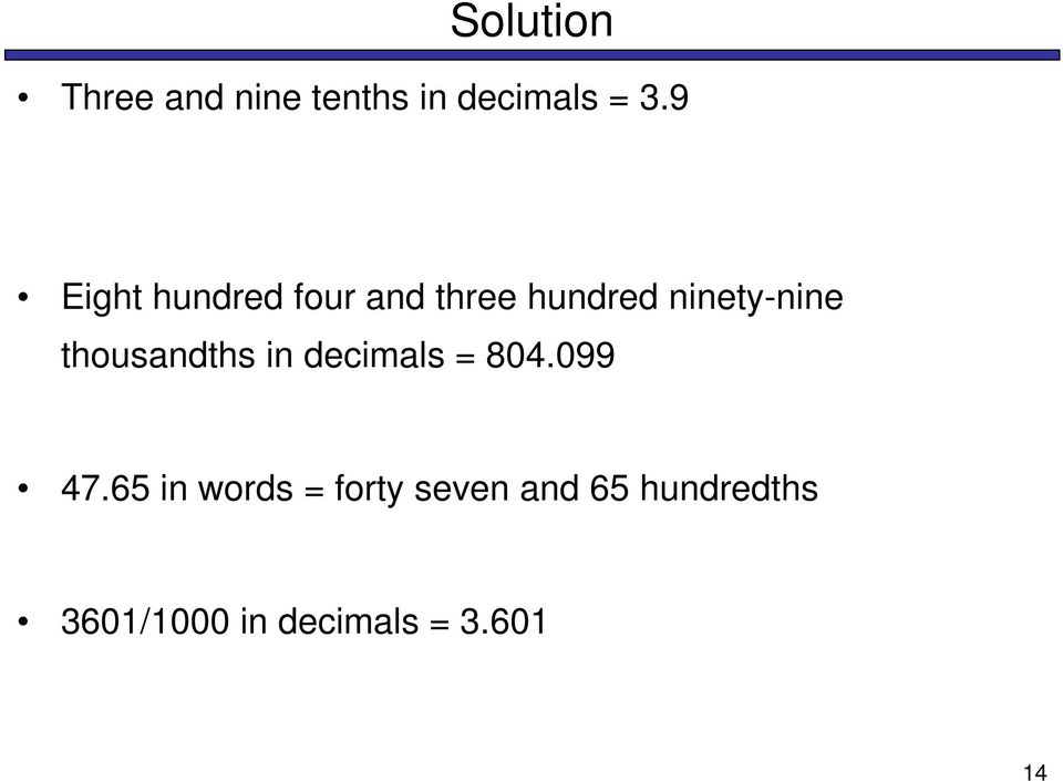 thousandths in decimals = 804.099 47.