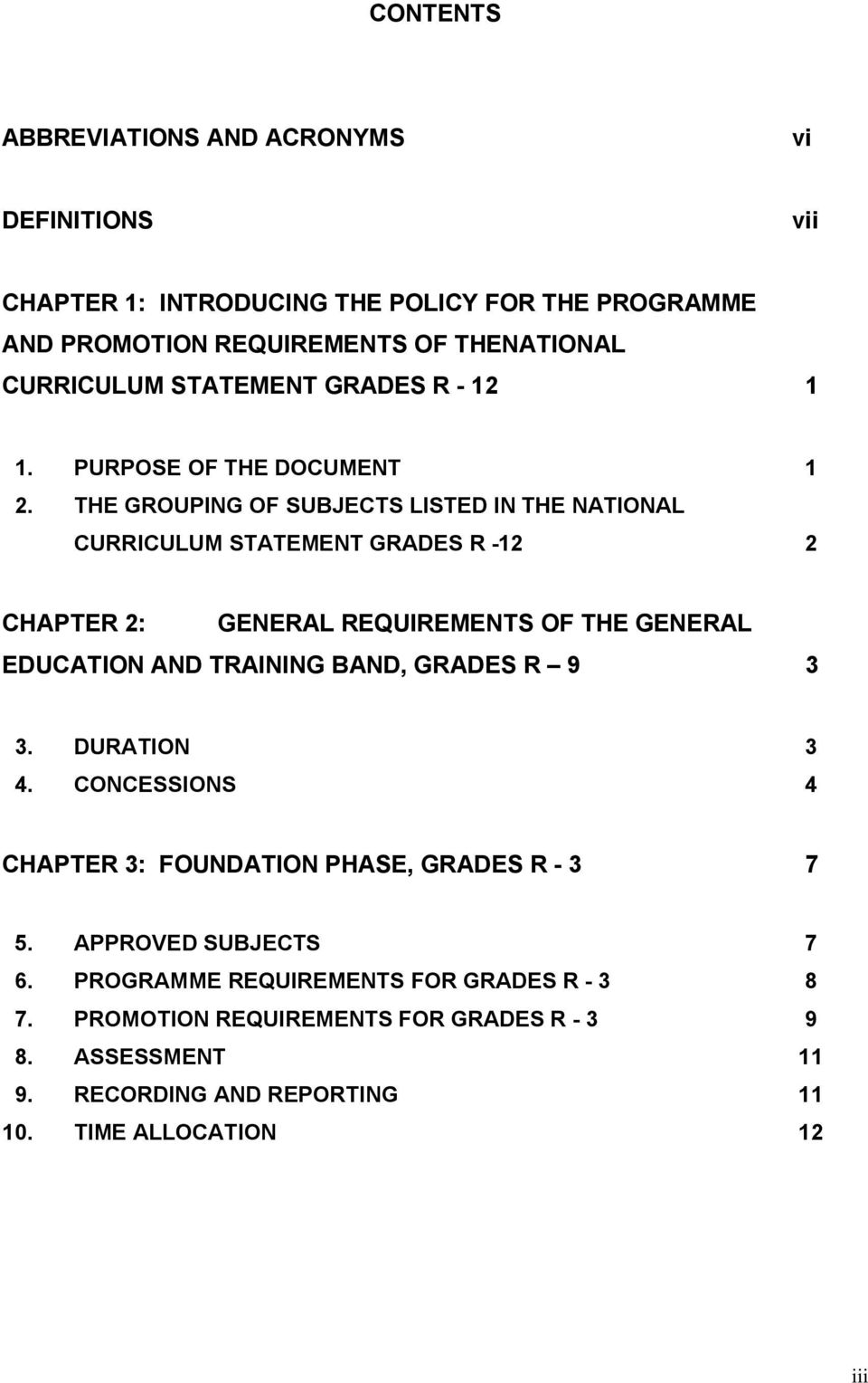THE GROUPING OF SUBJECTS LISTED IN THE NATIONAL CURRICULUM STATEMENT GRADES R -12 2 CHAPTER 2: GENERAL REQUIREMENTS OF THE GENERAL EDUCATION AND TRAINING BAND,