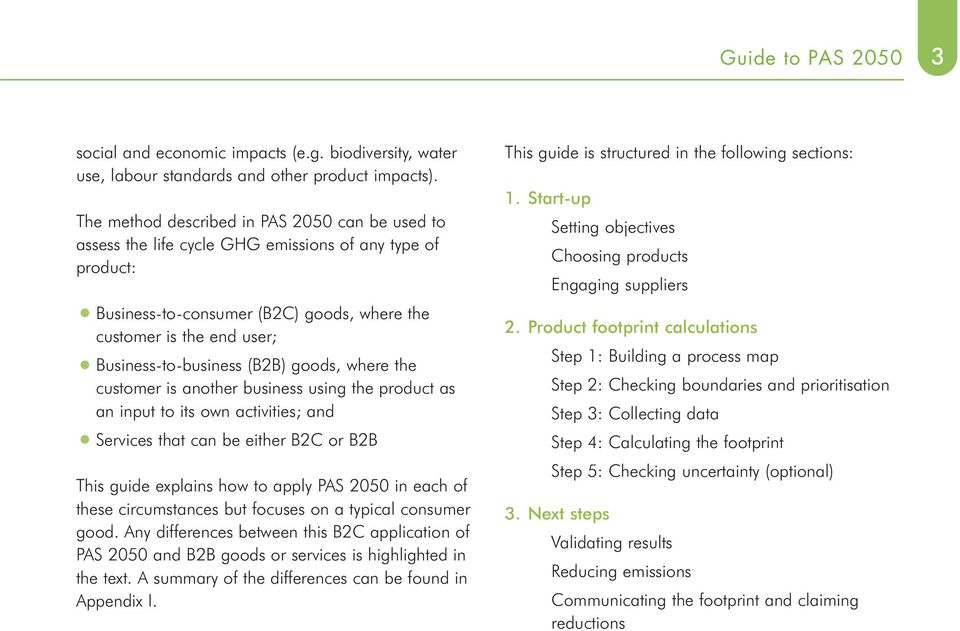 (B2B) goods, where the customer is another business using the product as an input to its own activities; and Services that can be either B2C or B2B This guide explains how to apply PAS 2050 in each