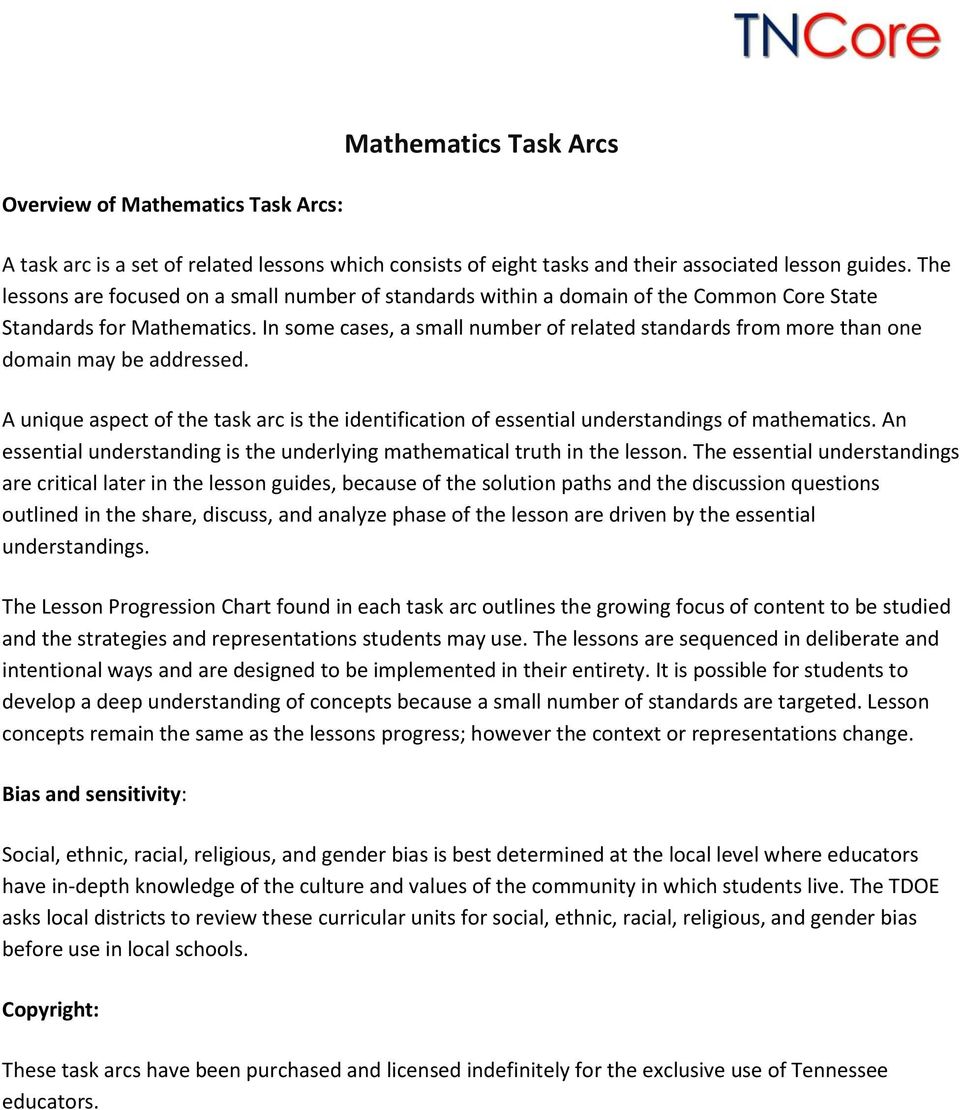 In some cases, a small number of related standards from more than one domain may be addressed. A unique aspect of the task arc is the identification of essential understandings of mathematics.