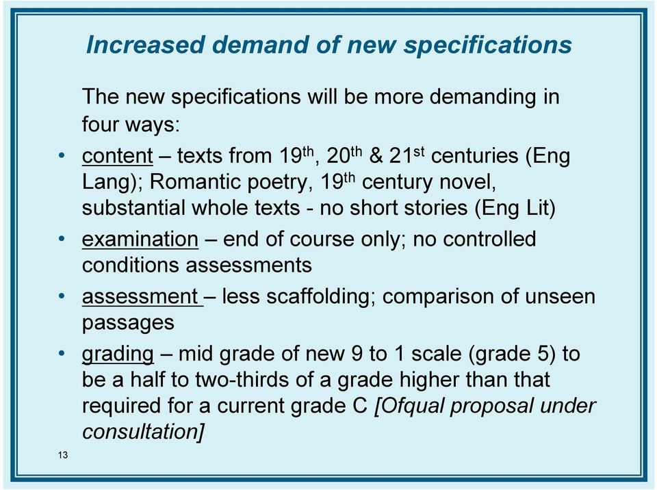 only; no controlled conditions assessments assessment less scaffolding; comparison of unseen passages grading mid grade of new 9 to 1