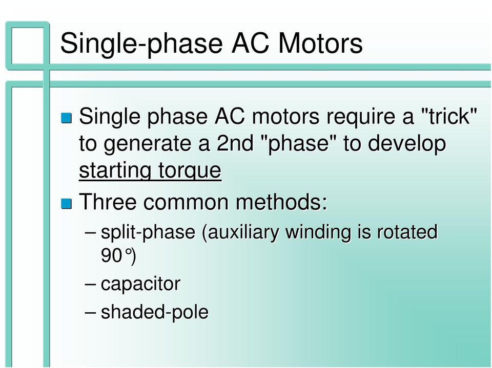 starting torque Three common methods: split-phase