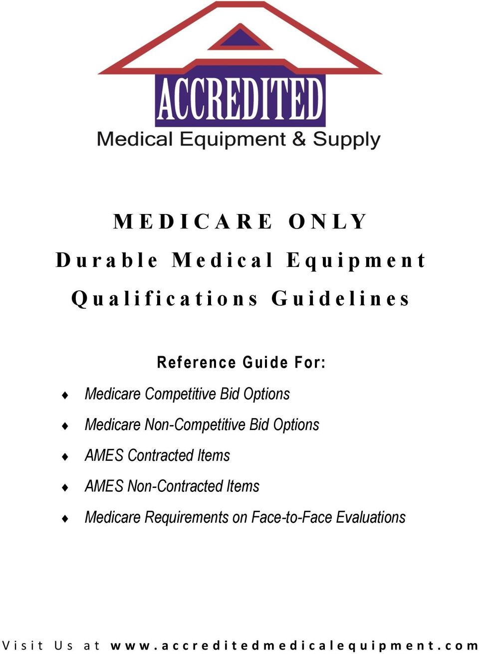 Non-Competitive Bid Options AMES Contracted Items AMES Non-Contracted Items Medicare Requirements on