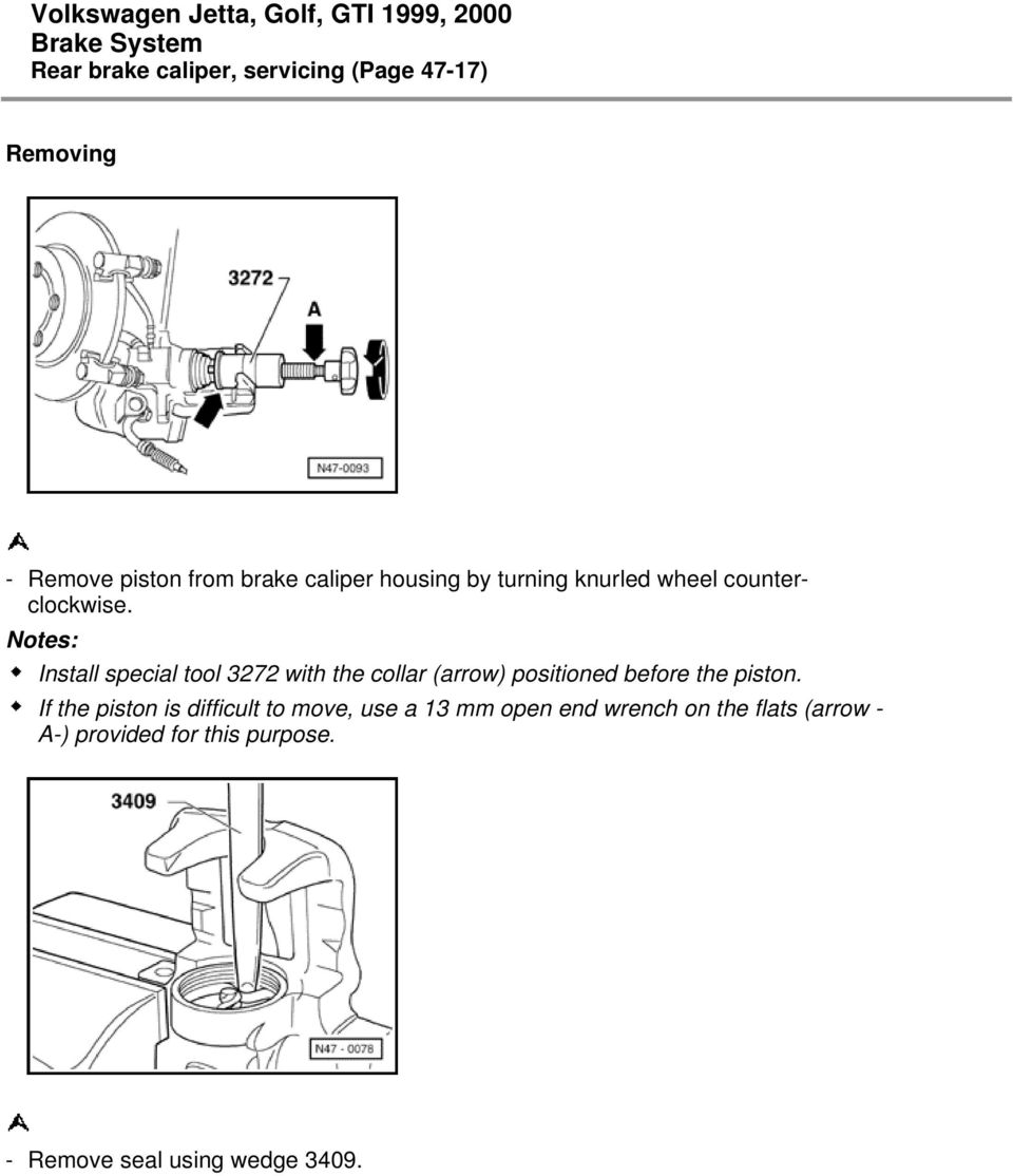 Notes: Install special tool 3272 with the collar (arrow) positioned before the piston.