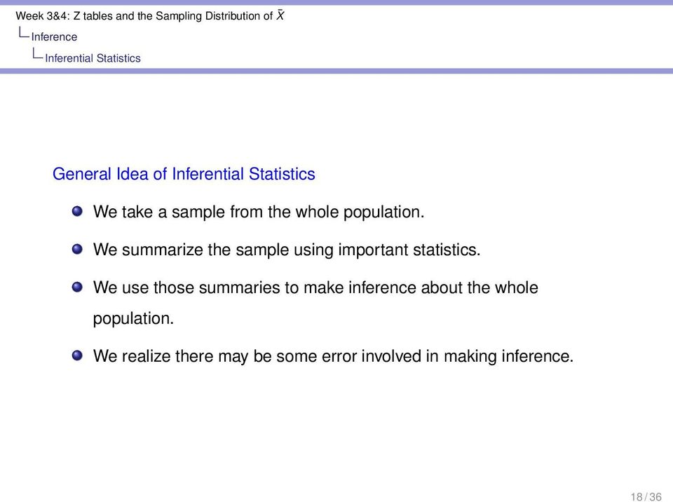 We summarize the sample using important statistics.