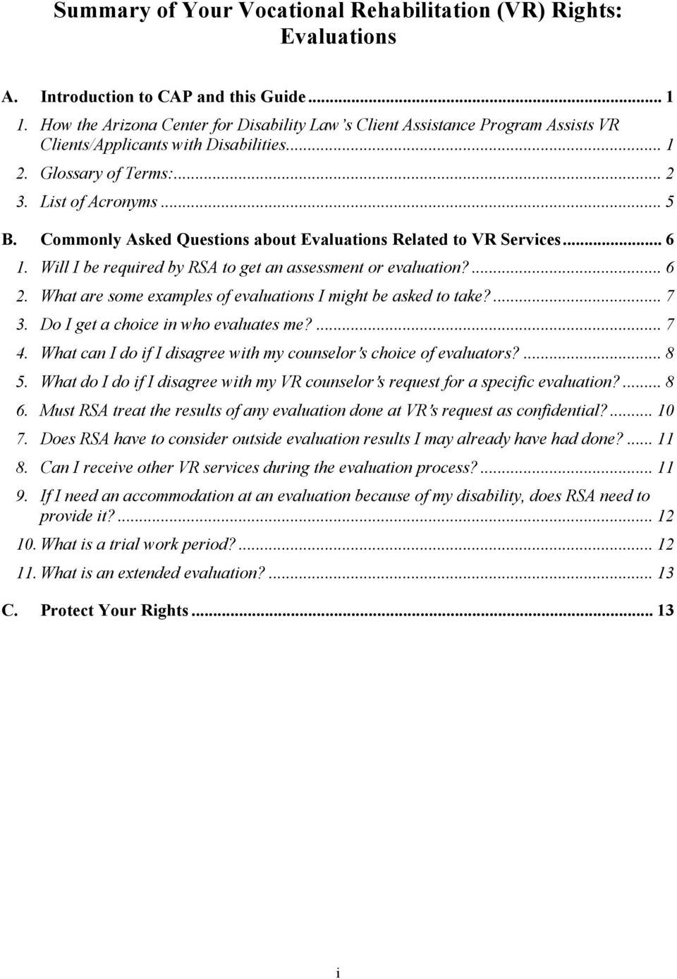 Commonly Asked Questions about Evaluations Related to VR Services... 6 1. Will I be required by RSA to get an assessment or evaluation?... 6 2.