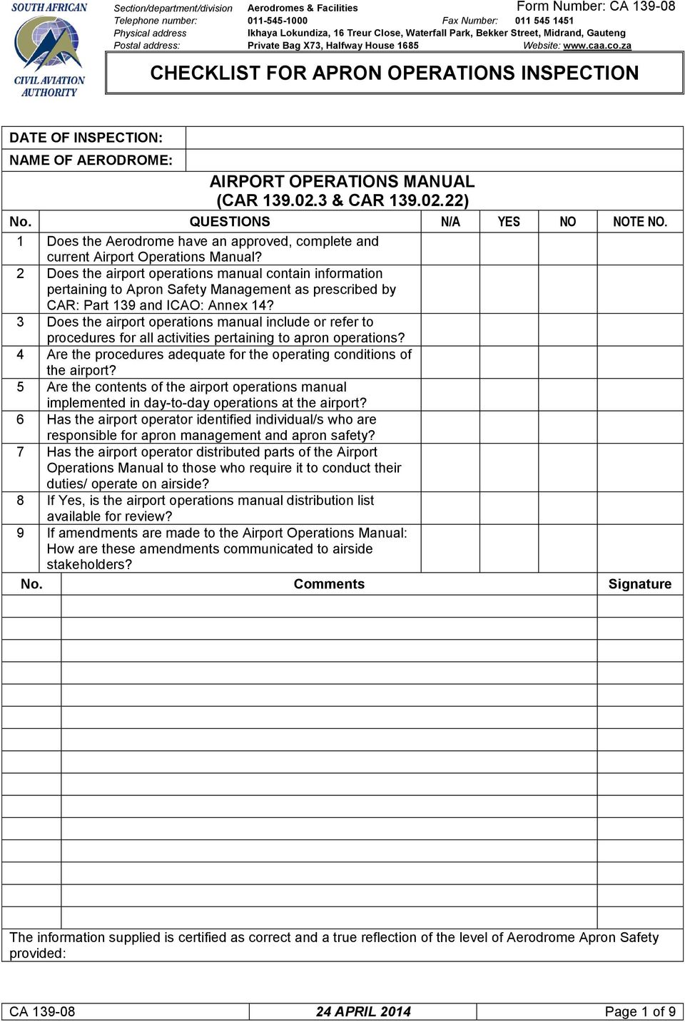 za CHECKLIST FOR APRON OPERATIONS INSPECTION DATE OF INSPECTION: NAME OF AERODROME: AIRPORT OPERATIONS MANUAL (CAR 139.02.3 & CAR 139.02.22) No. QUESTIONS N/A YES NO NOTE NO.
