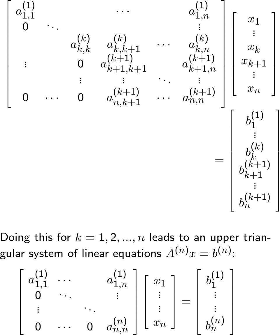 b (k+1) n Doing this for k =1,,, n leads to an upper triangular system of linear