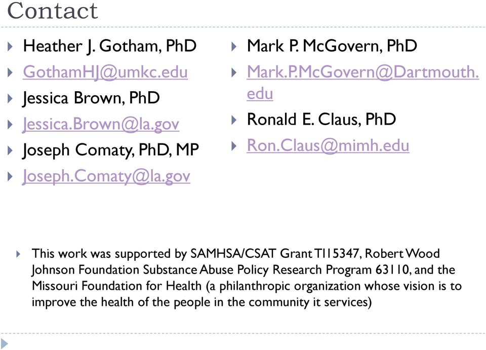 edu This work was supported by SAMHSA/CSAT Grant TI15347, Robert Wood Johnson Foundation Substance Abuse Policy Research