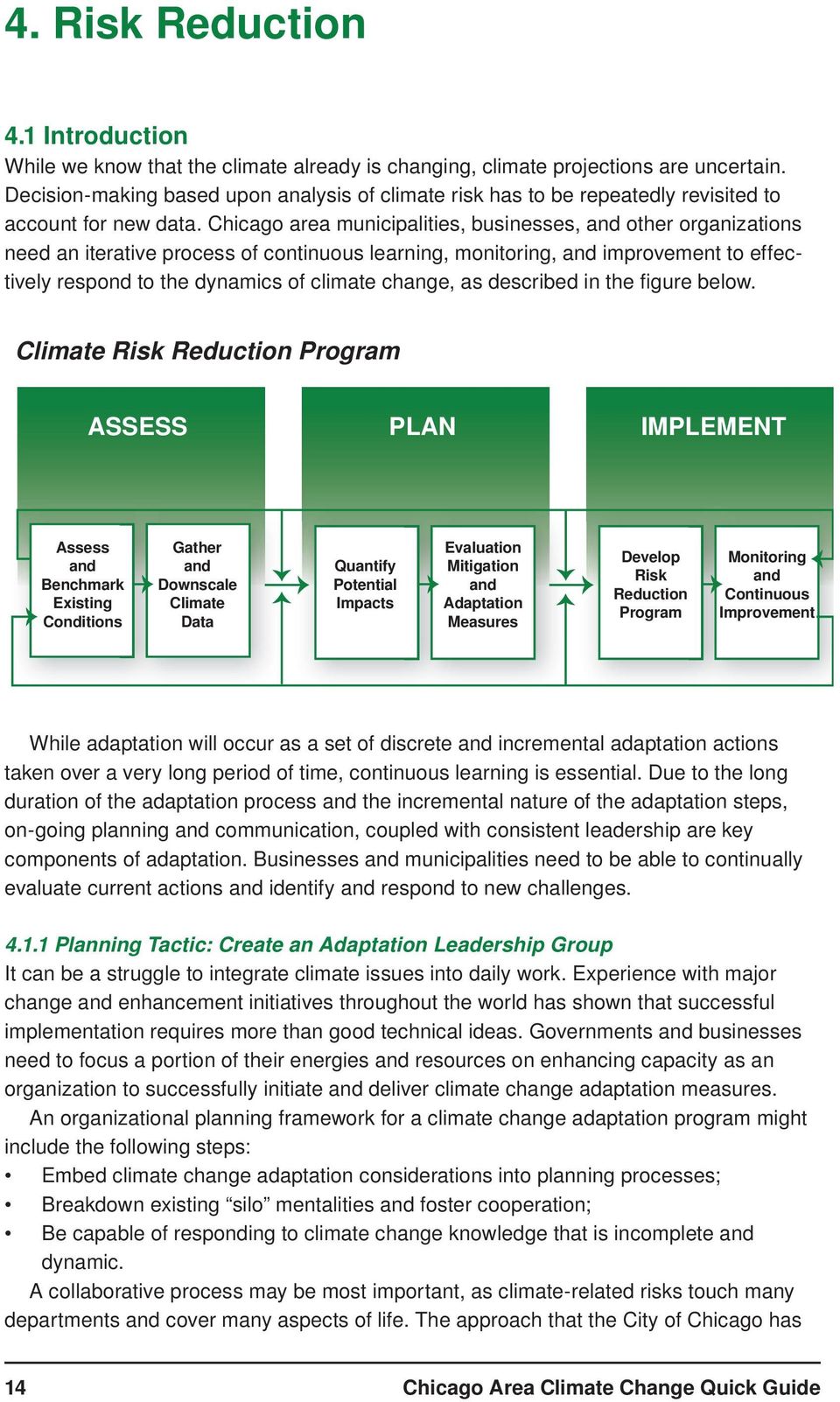 Chicago area municipalities, businesses, and other organizations need an iterative process of continuous learning, monitoring, and improvement to effectively respond to the dynamics of climate