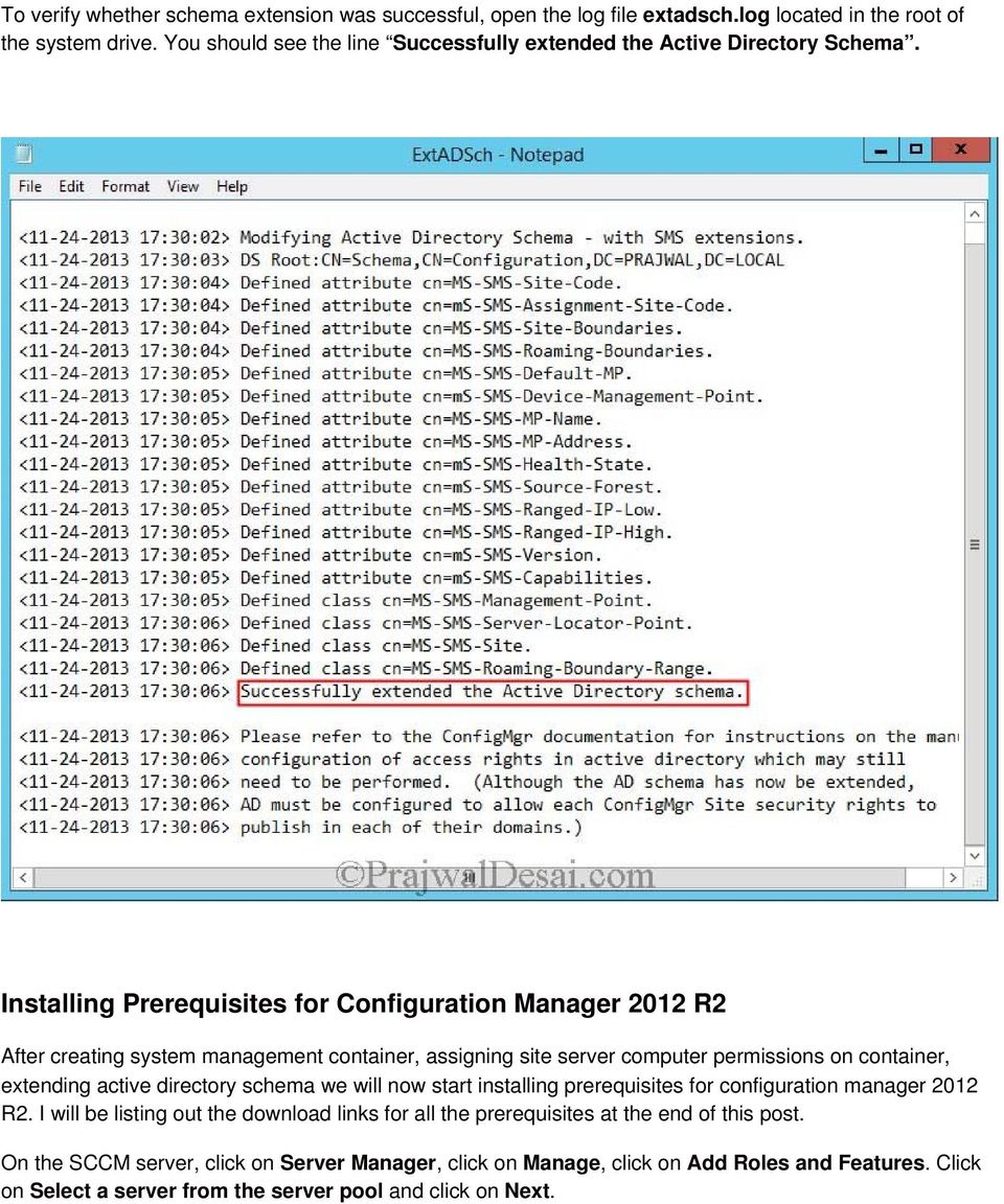 Installing Prerequisites for Configuration Manager 2012 R2 After creating system management container, assigning site server computer permissions on container, extending active