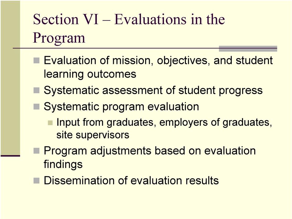 program evaluation Input from graduates, employers of graduates, site