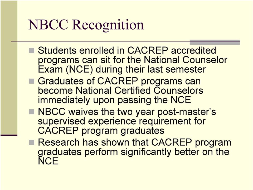 immediately upon passing the NCE NBCC waives the two year post-master s supervised experience requirement