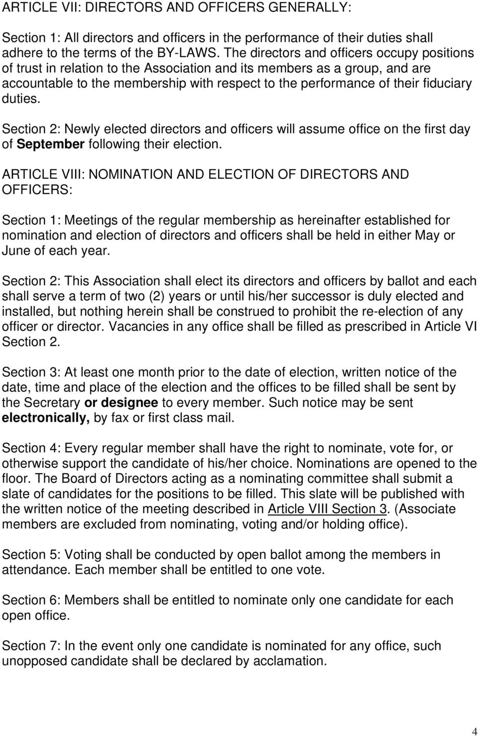 fiduciary duties. Section 2: Newly elected directors and officers will assume office on the first day of September following their election.
