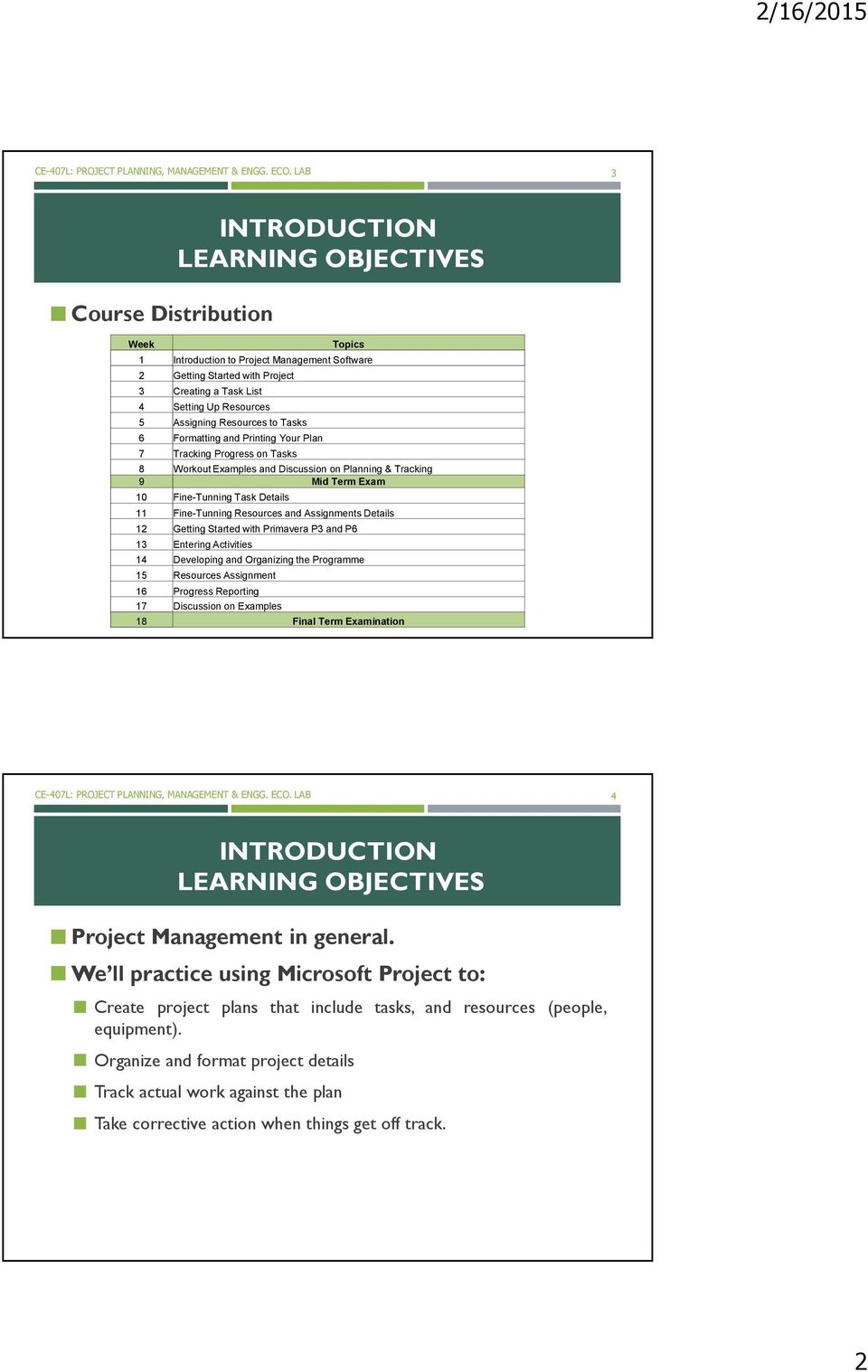 Resources and Assignments Details 12 Getting Started with Primavera P3 and P6 13 Entering Activities 14 Developing and Organizing the Programme 15 Resources Assignment 16 Progress Reporting 17