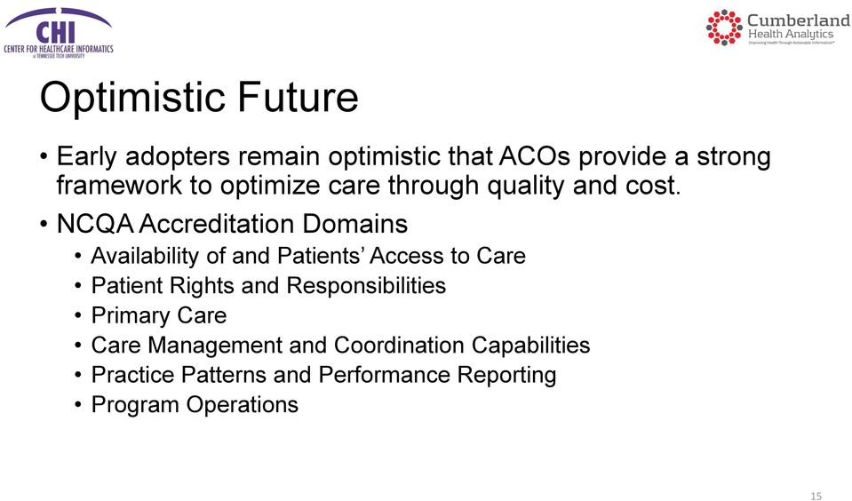 NCQA Accreditation Domains Availability of and Patients Access to Care Patient Rights and
