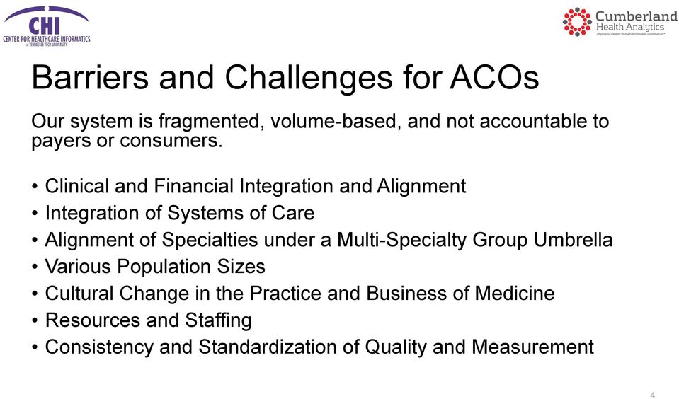 Clinical and Financial Integration and Alignment Integration of Systems of Care Alignment of Specialties