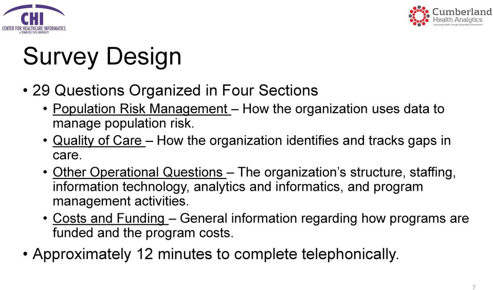 Other Operational Questions The organization s structure, staffing, information technology, analytics and informatics, and