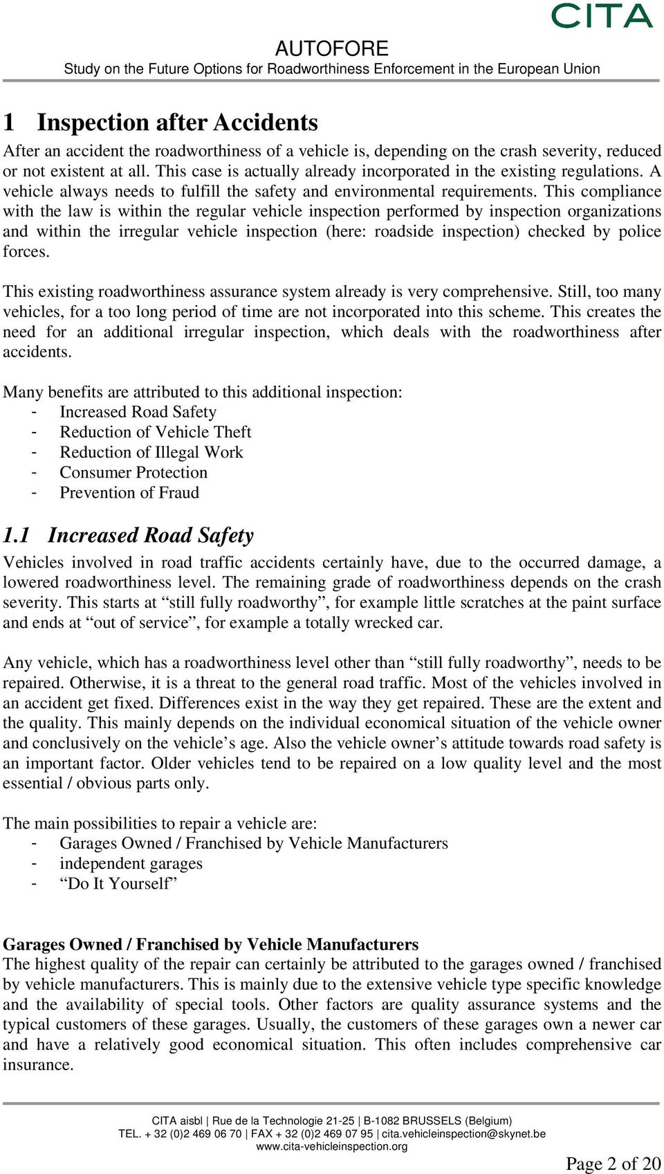 This compliance with the law is within the regular vehicle inspection performed by inspection organizations and within the irregular vehicle inspection (here: roadside inspection) checked by police