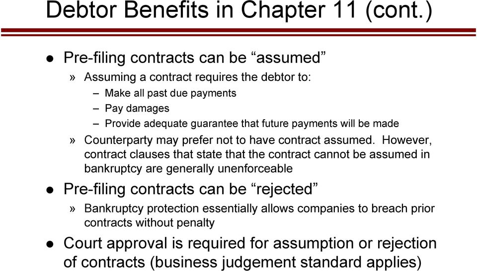 future payments will be made» Counterparty may prefer not to have contract assumed.