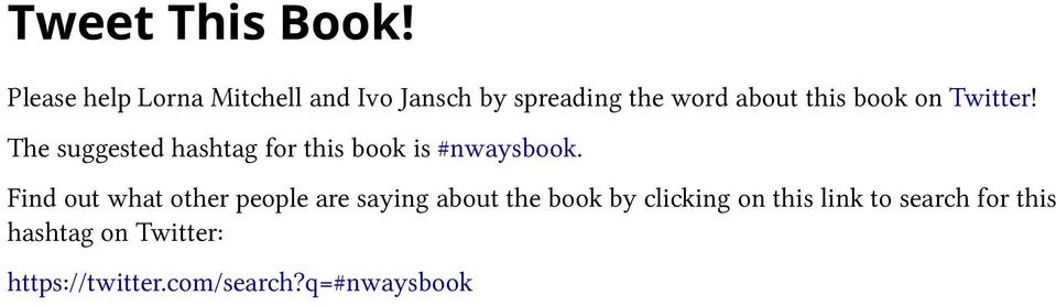 book on Twitter! The suggested hashtag for this book is #nwaysbook.