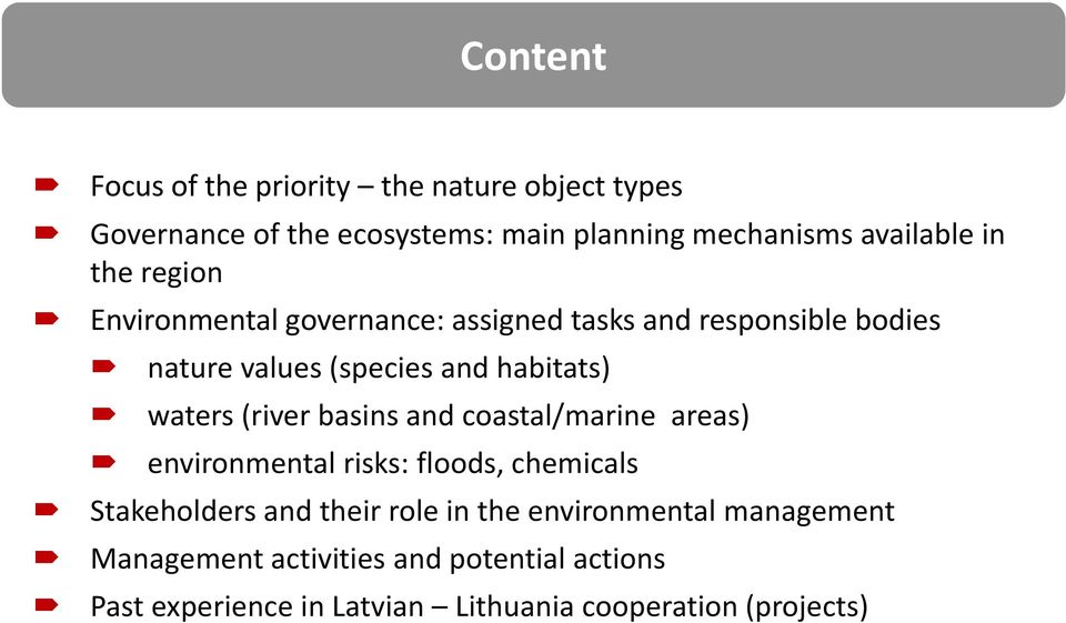 waters (river basins and coastal/marine areas) environmental risks: floods, chemicals Stakeholders and their role in the