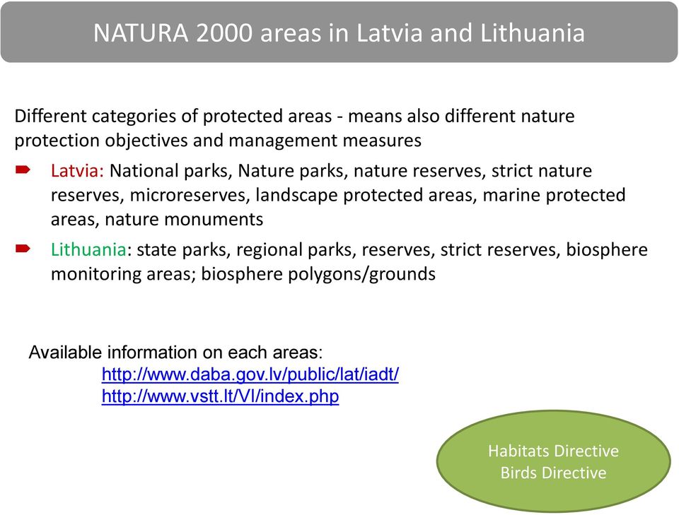 marine protected areas, nature monuments Lithuania: state parks, regional parks, reserves, strict reserves, biosphere monitoring areas; biosphere