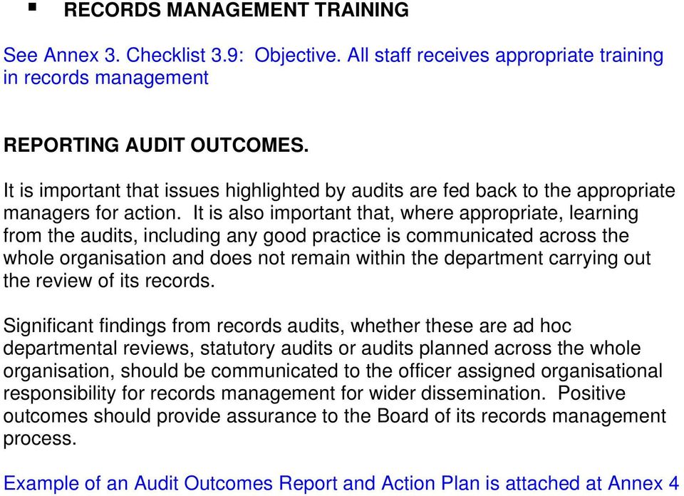 It is also important that, where appropriate, learning from the audits, including any good practice is communicated across the whole organisation and does not remain within the department carrying