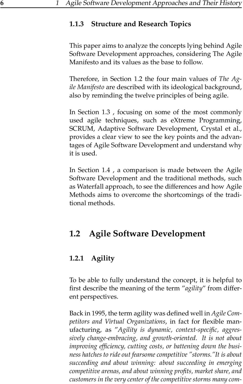 3, focusing on some of the most commonly used agile techniques, such as extreme Programming, SCRUM, Adaptive Software Development, Crystal et al.
