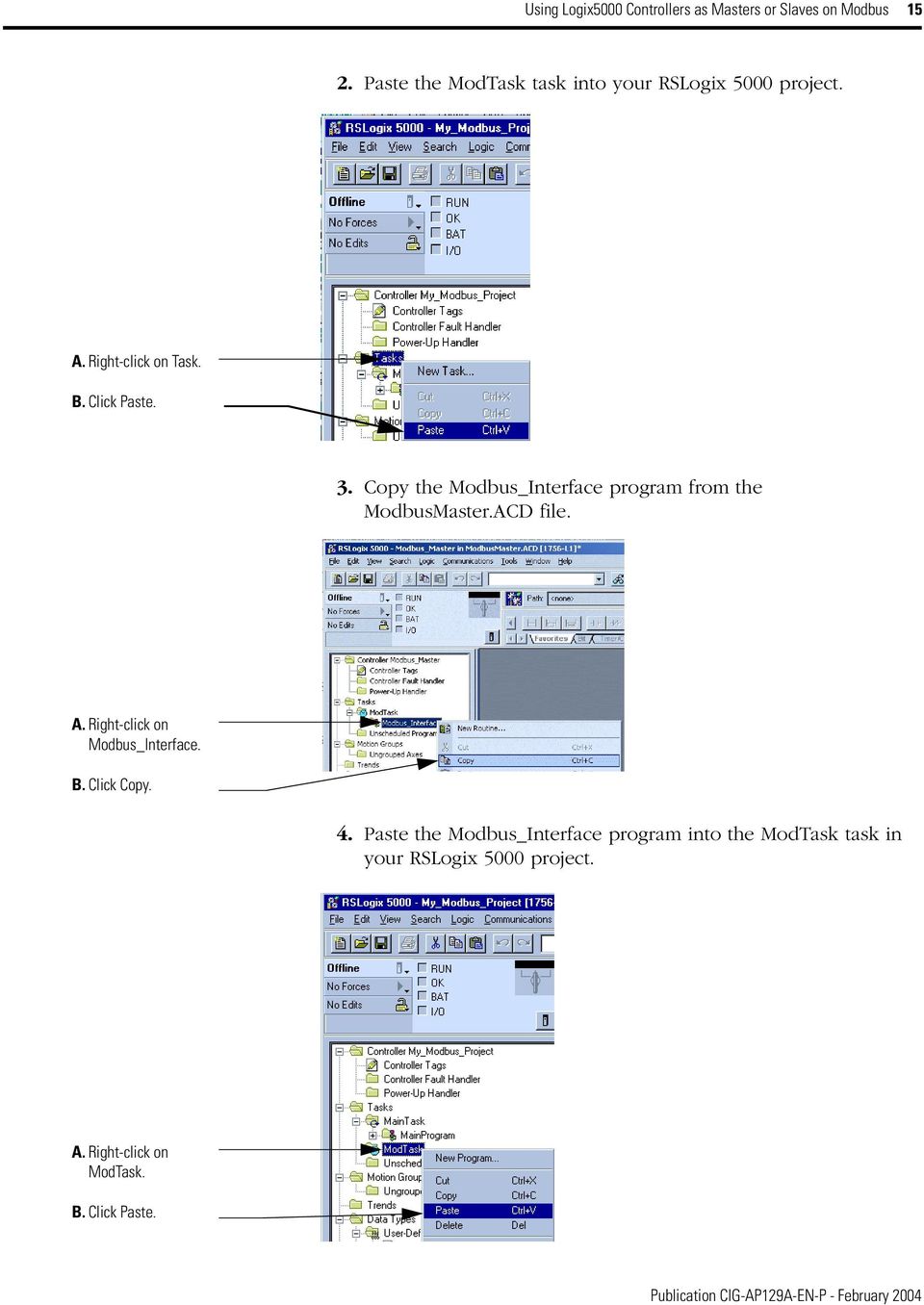 Copy the Modbus_Interface program from the ModbusMaster.ACD file. A. Right-click on Modbus_Interface.