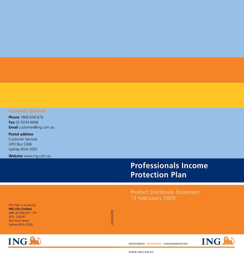 au Professionals Income Protection Plan This Plan is issued by: ING Life Limited ABN 33