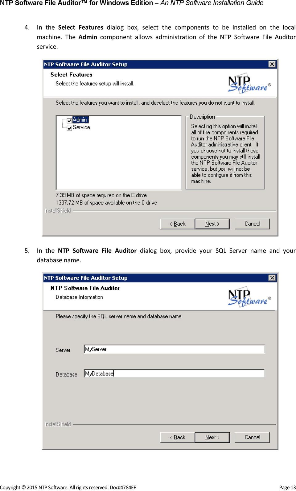 The Admin component allows administration of the NTP Software File Auditor service. 5.