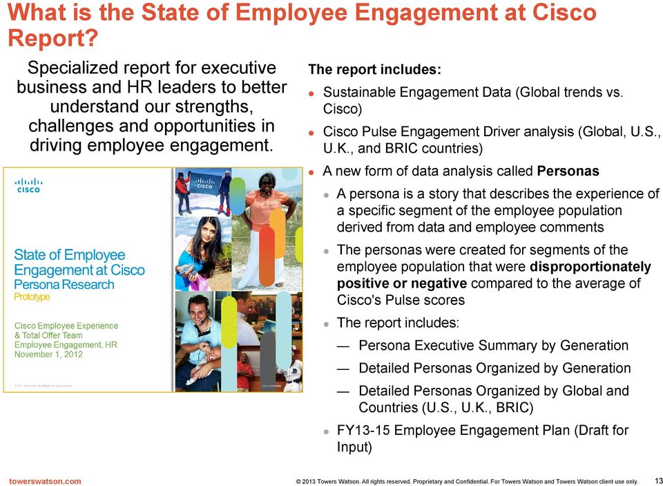 The report includes: Sustainable Engagement Data (Global trends vs. Cisco) Cisco Pulse Engagement Driver analysis (Global, U.S., U.K.