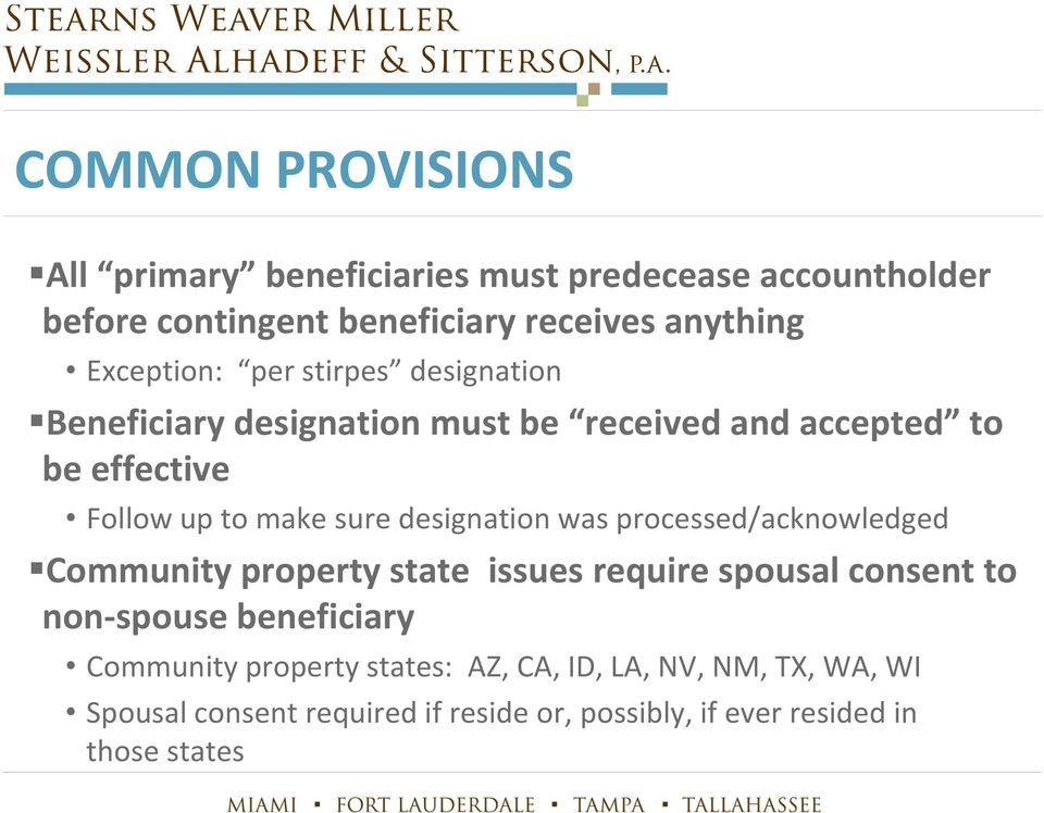 designation was processed/acknowledged Community property state issues require spousal consent to non-spouse beneficiary