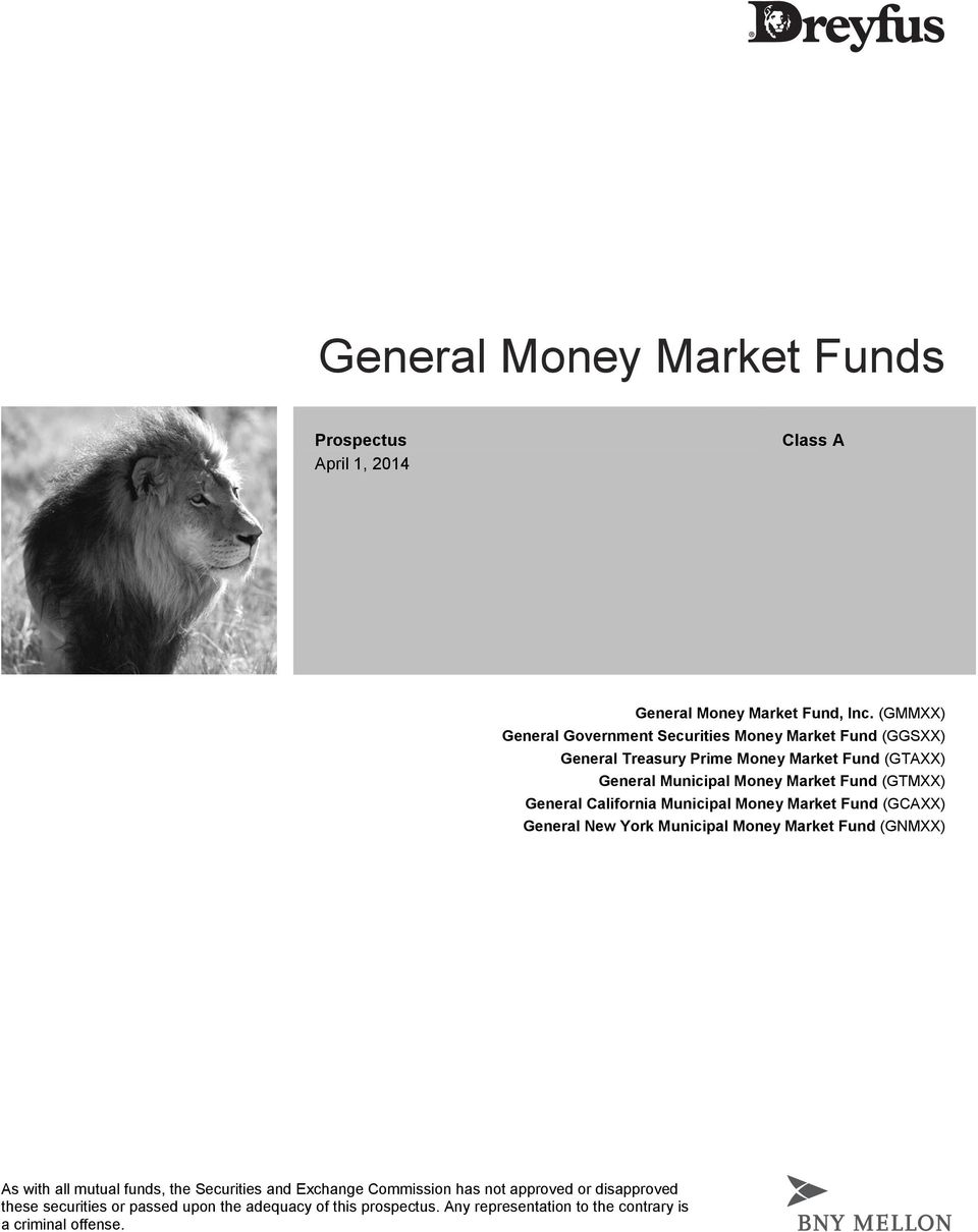 Fund (GTMXX) General California Municipal Money Market Fund (GCAXX) General New York Municipal Money Market Fund (GNMXX) As with all mutual