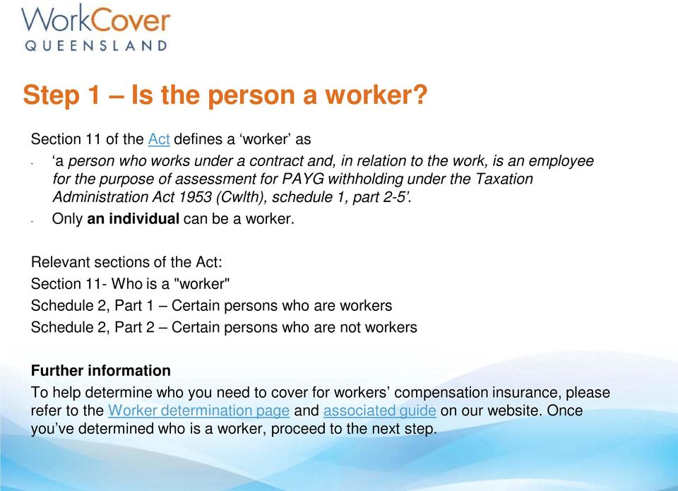 the Taxation Administration Act 1953 (Cwlth), schedule 1, part 2-5. - Only an individual can be a worker.