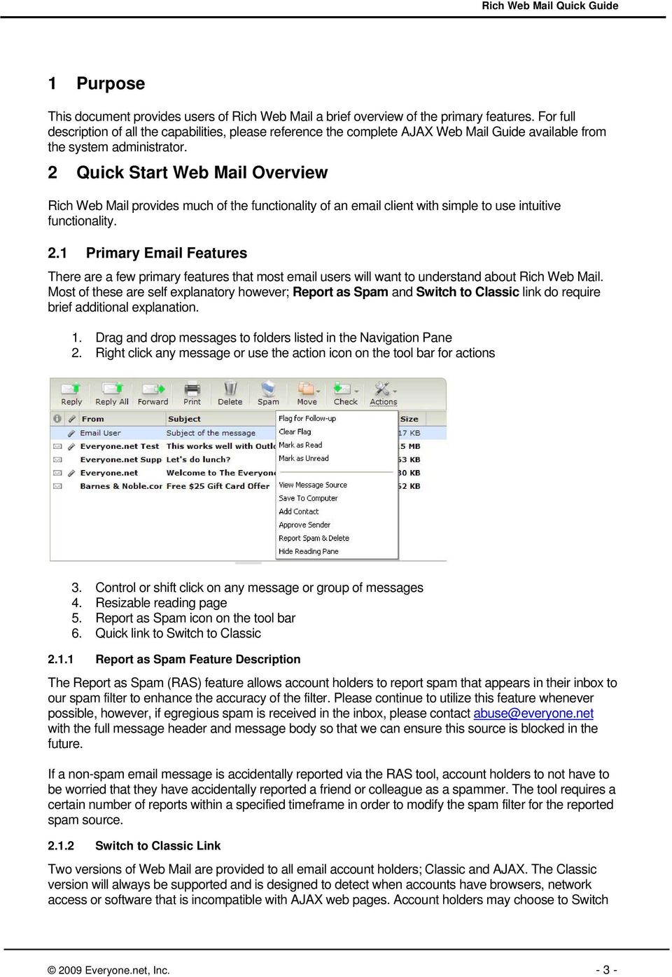 2 Quick Start Web Mail Overview Rich Web Mail provides much of the functionality of an email client with simple to use intuitive functionality. 2.