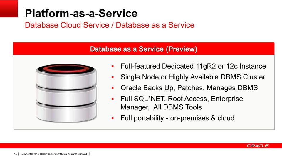 Highly Available DBMS Cluster Oracle Backs Up, Patches, Manages DBMS Full SQL*NET,