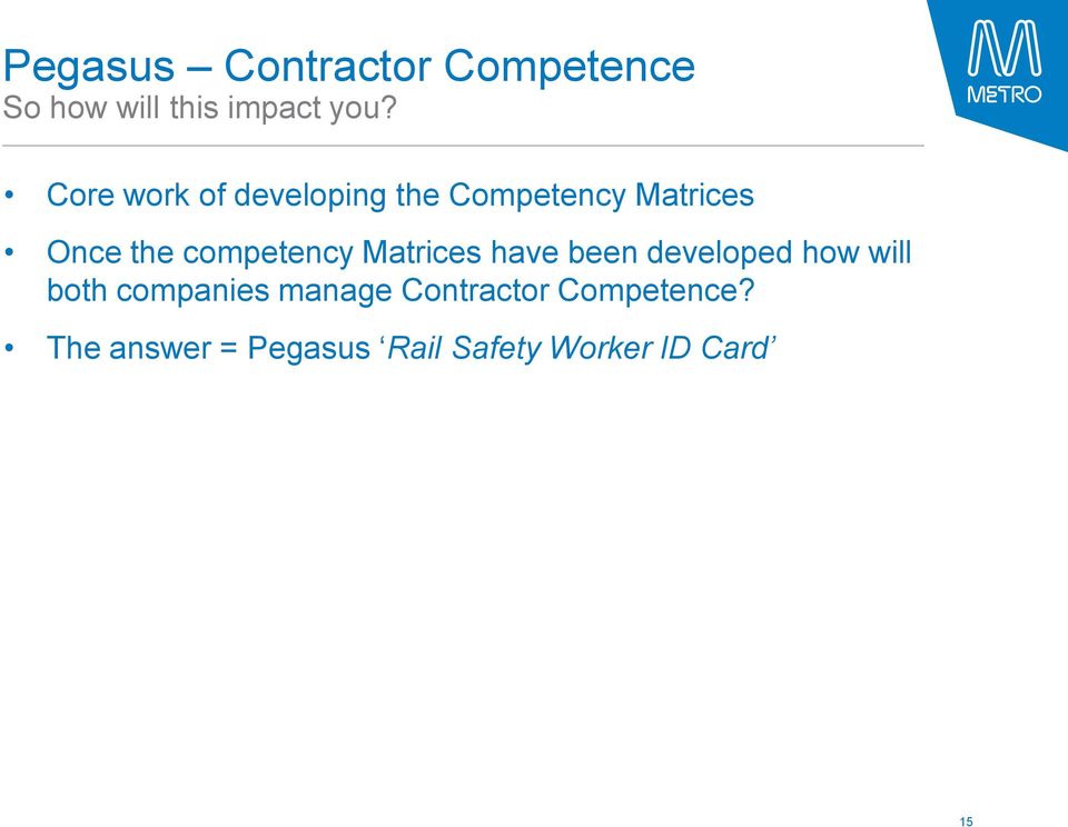 competency Matrices have been developed how will both companies